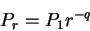 \begin{displaymath}P_r=P_1r^{-q} \end{displaymath}