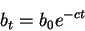 \begin{displaymath}b_t=b_0e^{-ct}\end{displaymath}